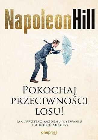 

Pokochaj przeciwności losu! Jak sprostać każdemu..
