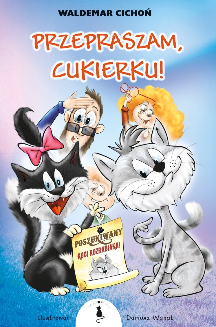 Przepraszam, Cukierku! Waldemar Cichoń miękka Żwakowskie
