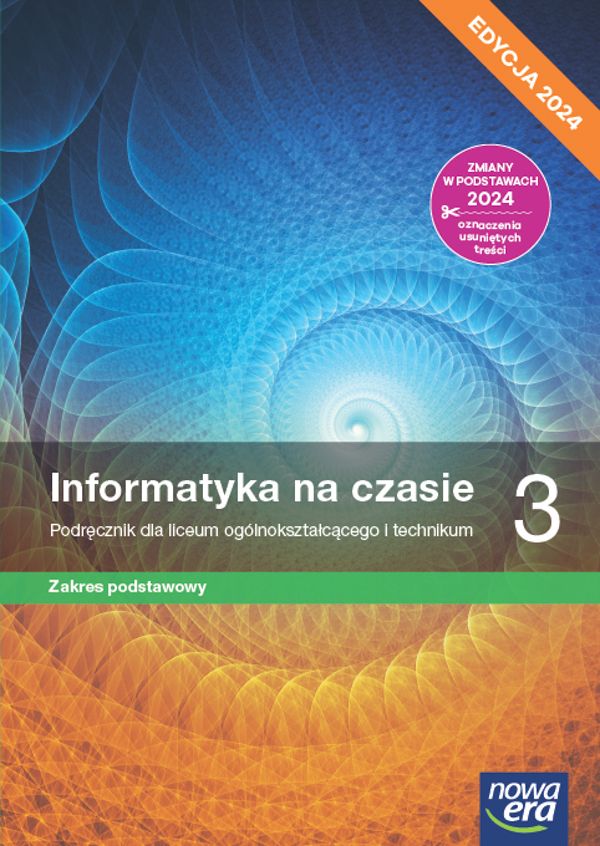 Informatyka Nowa Era Klasa 1 INFORMATYKA NA CZASIE 3 PODRĘCZNIK ZAKRES PODSTAWOWY EDYCJA 2024 NOWA