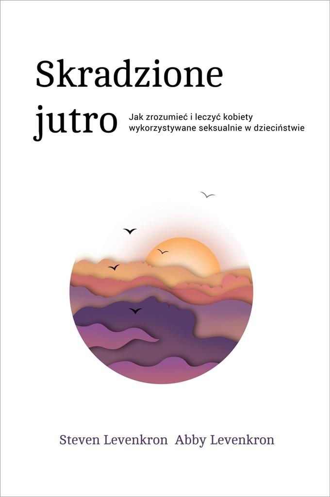Skradzione jutro Abby Levenkron, Steven Levenkron
