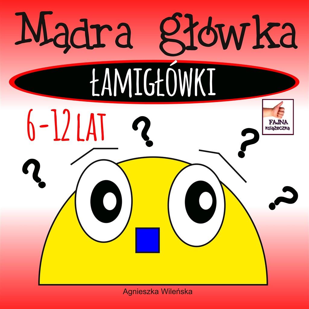 

Mądra główka. Łamigłówki 6-12 lat Love Books