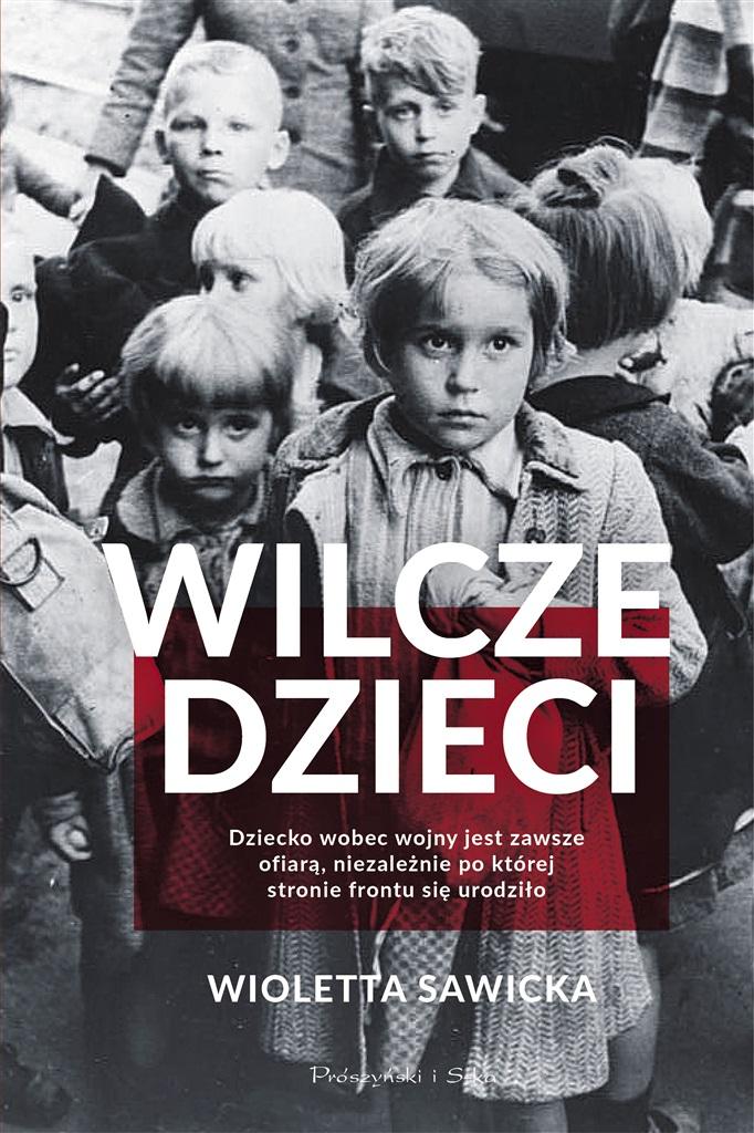 

Wilcze dzieci Wioletta Sawicka Prószyński i S-ka