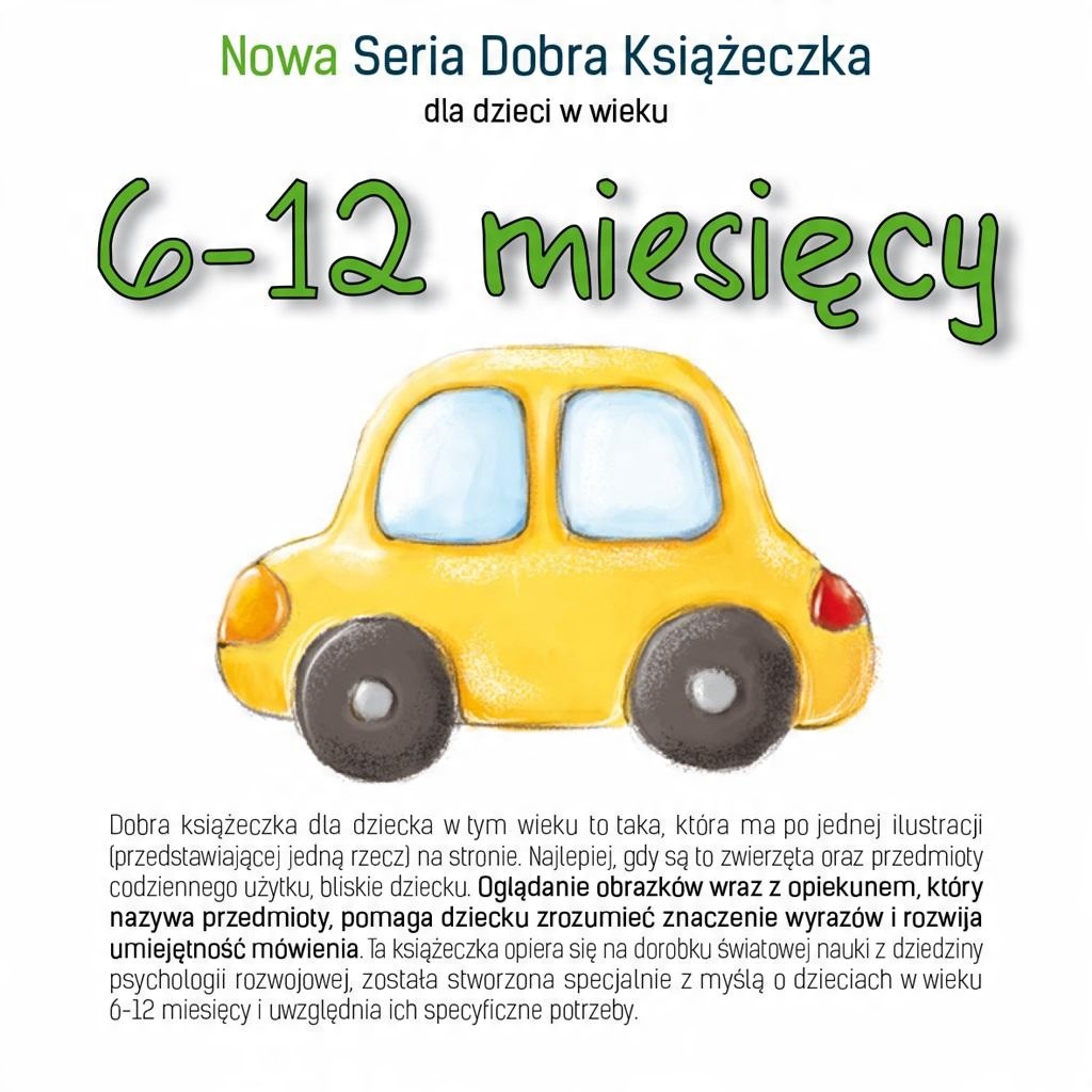 

Nowa Seria Dobra Książeczka 6-12 miesięcy