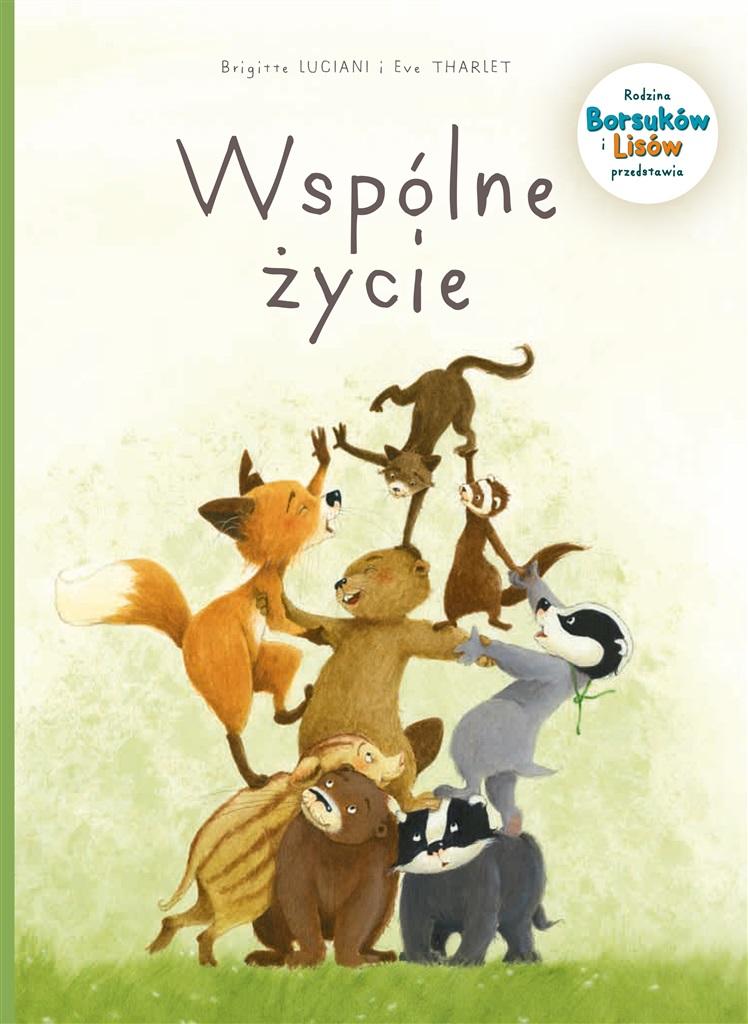 Mój pierwszy komiks 5+. Rodzina Borsuków i Lisów przedstawia: Wspólne życie