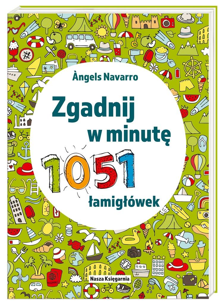 

Zgadnij w minutę. 1051 łamigłówek Nasza Księgarnia