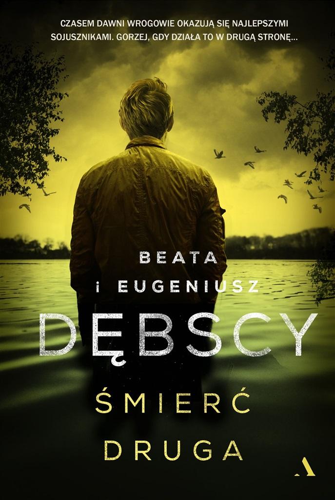 Śmierć druga - Beata i Eugeniusz Dębscy