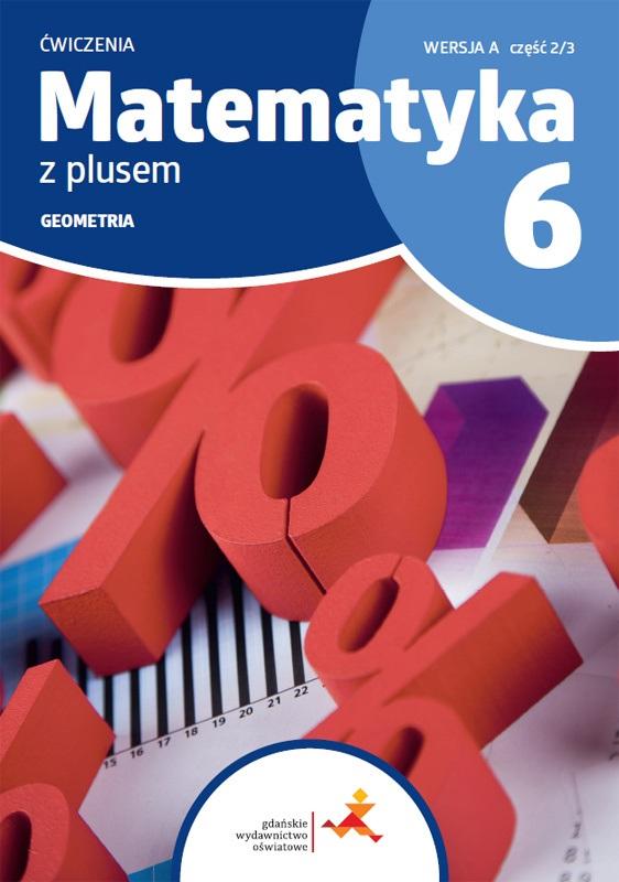 

Matematyka Z Plusem 6 Ćwiczenia Wersja A CZ.2/3
