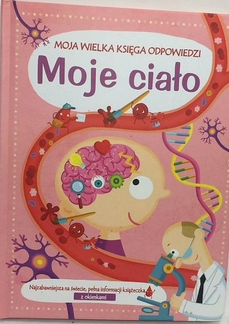 

Moja Wielka Księga Odpowiedzi. Moje ciało Yoyo