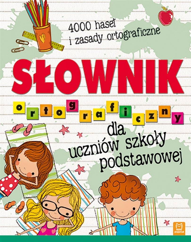 

Słownik ortograficzny dla uczniów szkoły podstaw.
