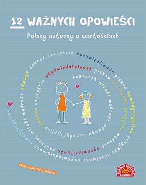 

12 ważnych opowieści Polscy autorzy o wartościach