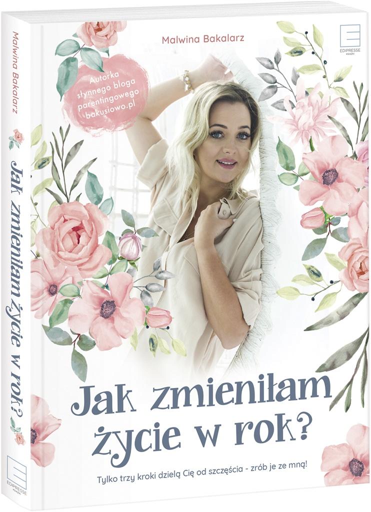 

Jak zmieniłam życie w rok Malwina Bakalarz