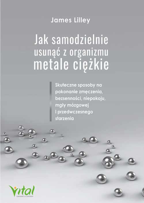 Jak Samodzielnie Usunąć Z Organizmu Metale Ciężkie