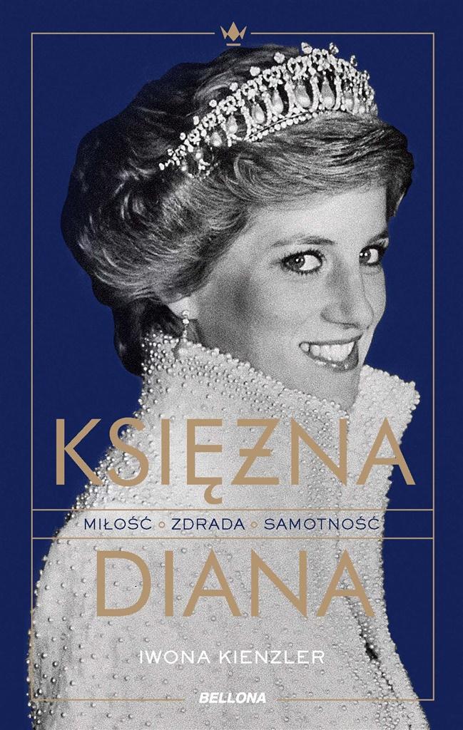 Księżna Diana Miłość zdrada samotność Iwona Kienzl