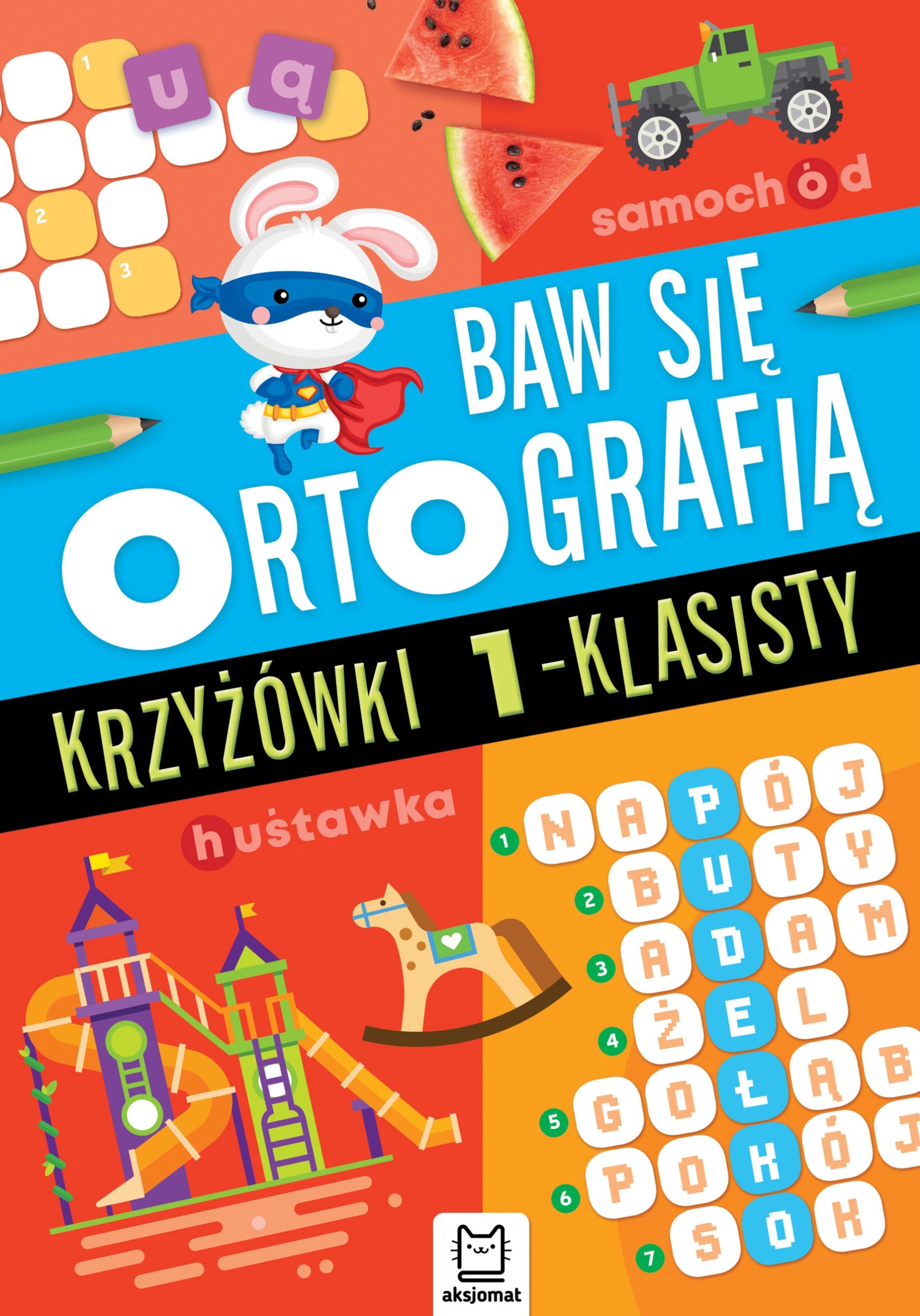 

Baw się ortografią. Krzyżówki 1-klasisty Aksjomat
