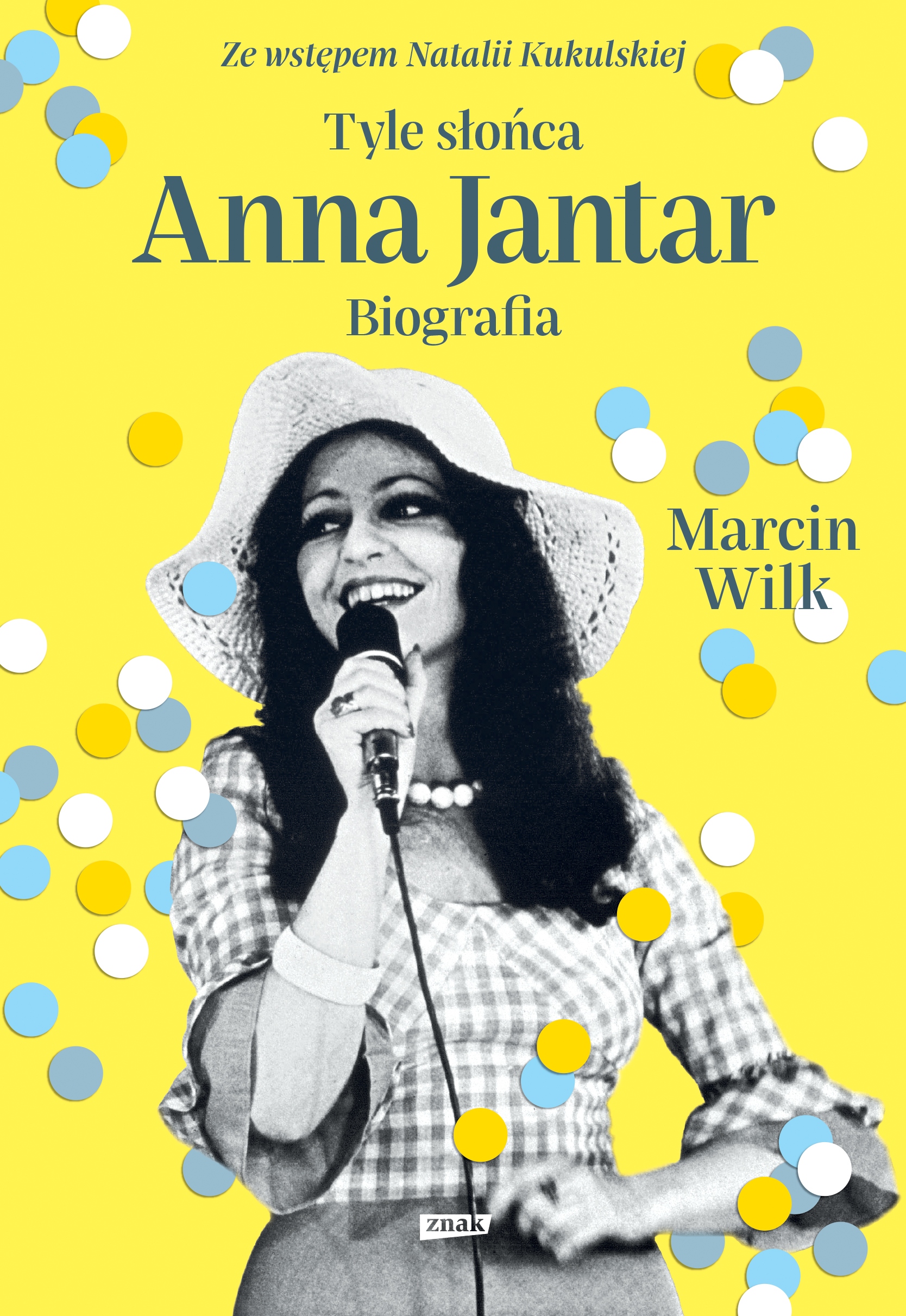 Tyle słońca. Biografia Anny Jantar (2025) Nowe wydanie na 70 rocznicę ur.