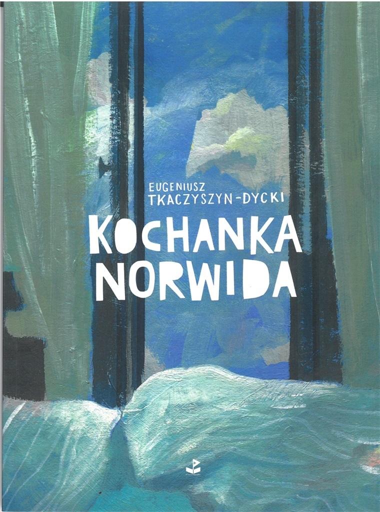 Kochanka Norwida Tkaczyszyn-Dycki Eugeniusz