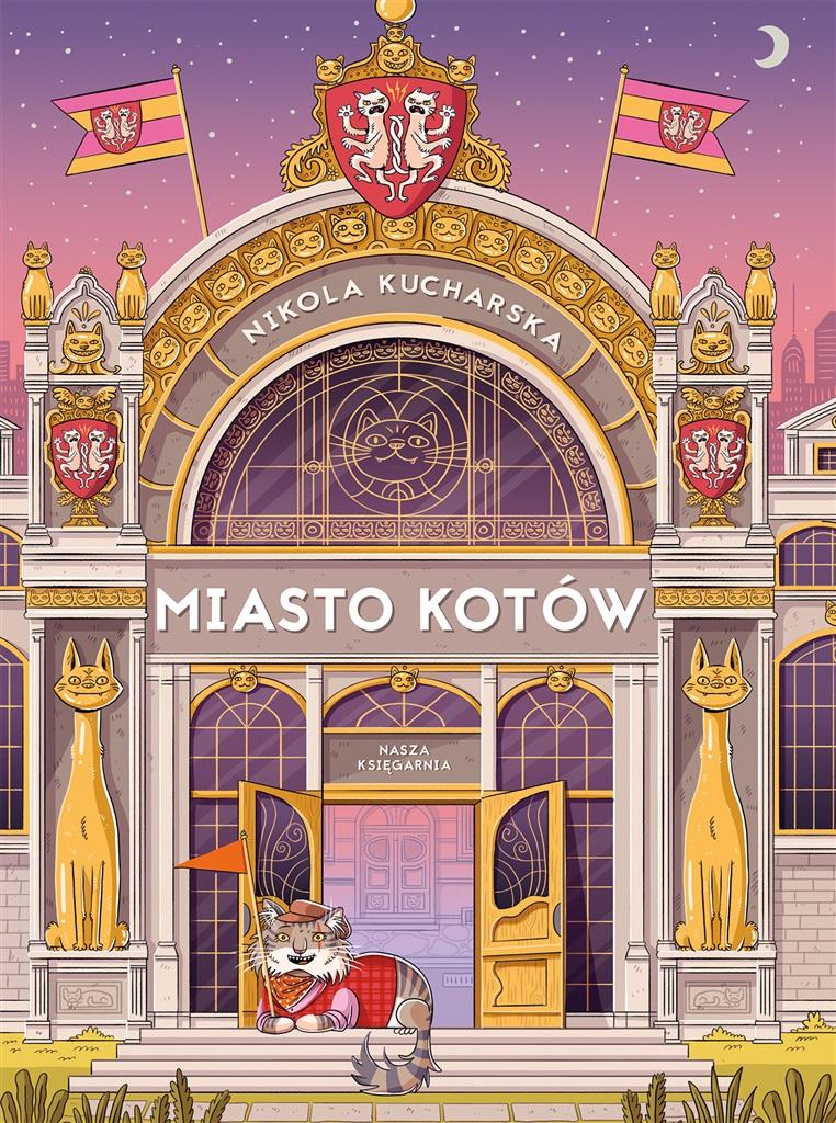 

Miasto Kotów Nikola Kucharska Nasza Księgarnia