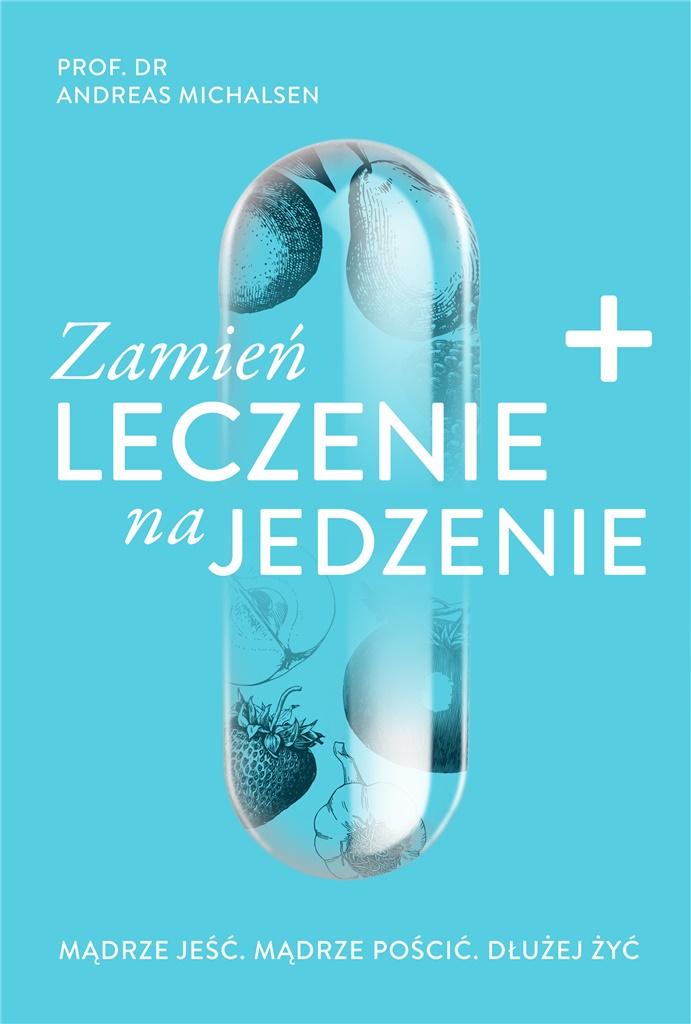 Zamień leczenie na jedzenie Andreas Michalsen-Zdjęcie-0