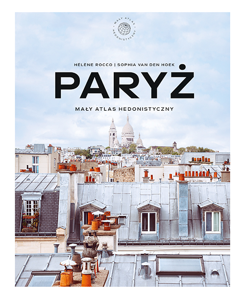 Paryż. Mały atlas hedonistyczny Helene Rocco twarda Znak