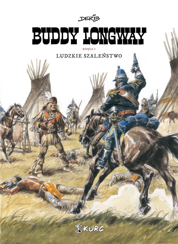 

Buddy Longway 3 Ludzkie szaleństwo Derib Kurc
