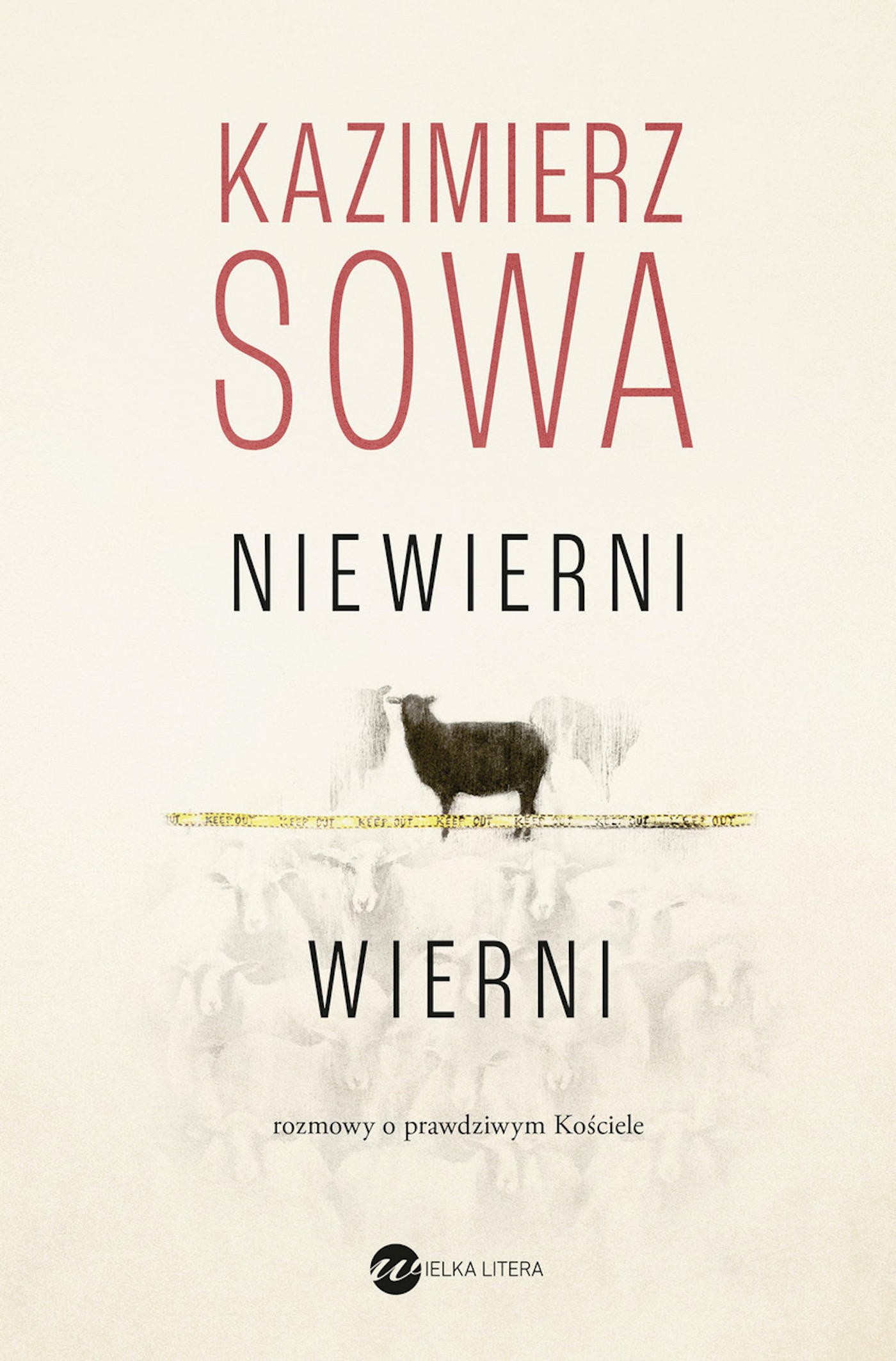 

Niewierni wierni. Rozmowy o prawdziwym Kościele
