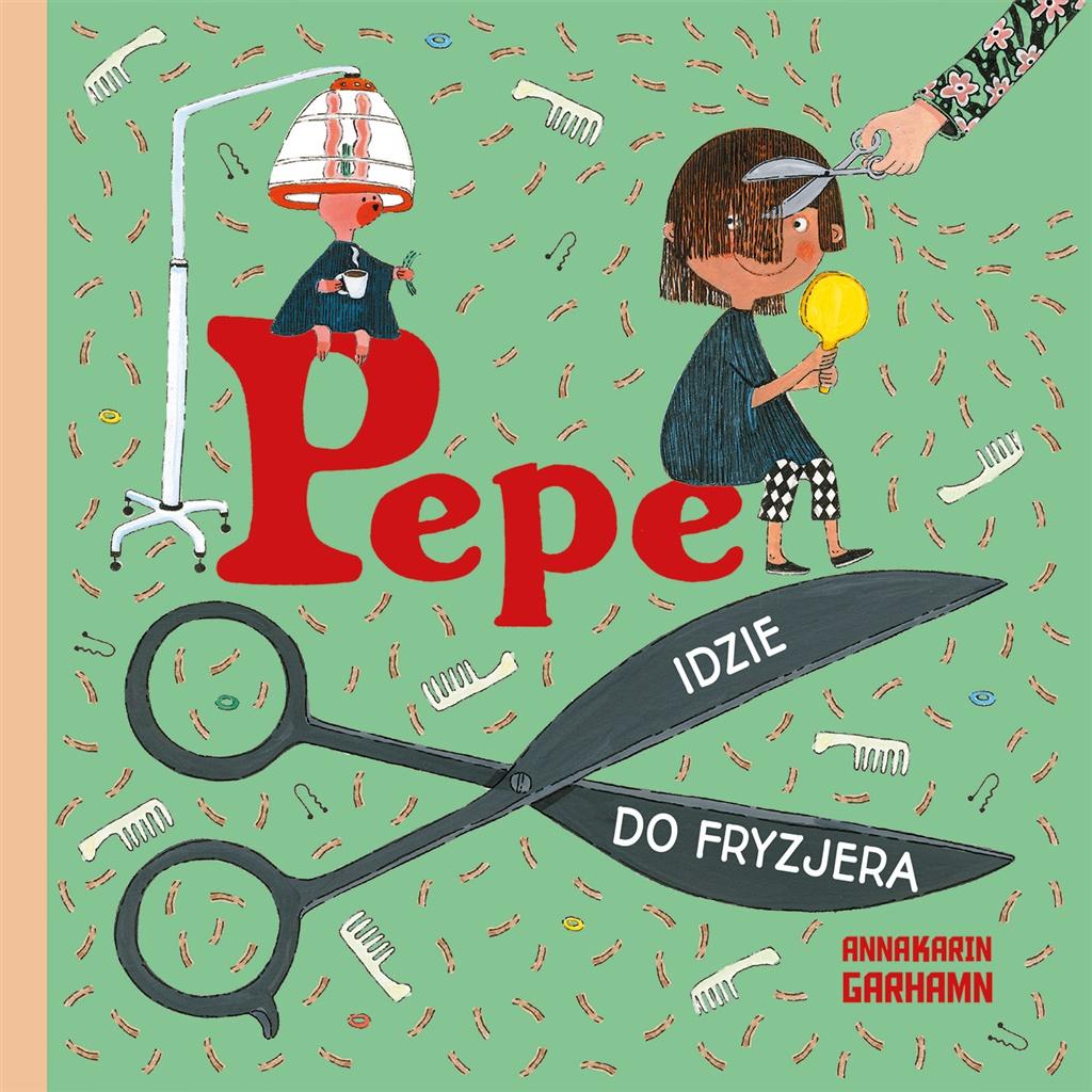 

Pepe idzie do fryzjera Anna-Karin Garhamn