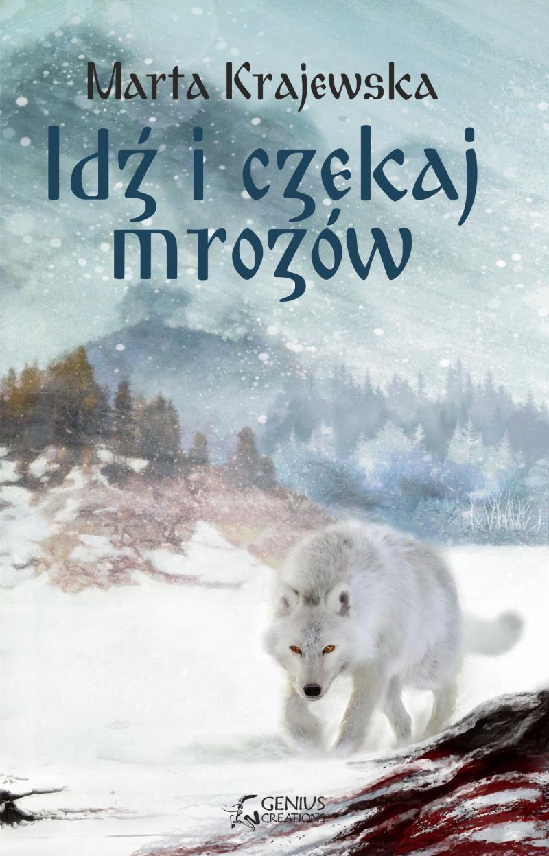 

Idź i czekaj mrozów Marta Krajewska
