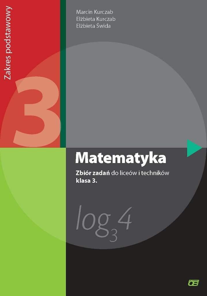 Matematyka 3 Zbiór zadań Zakres podstawowy Elżbieta Kurczab, Elżbieta