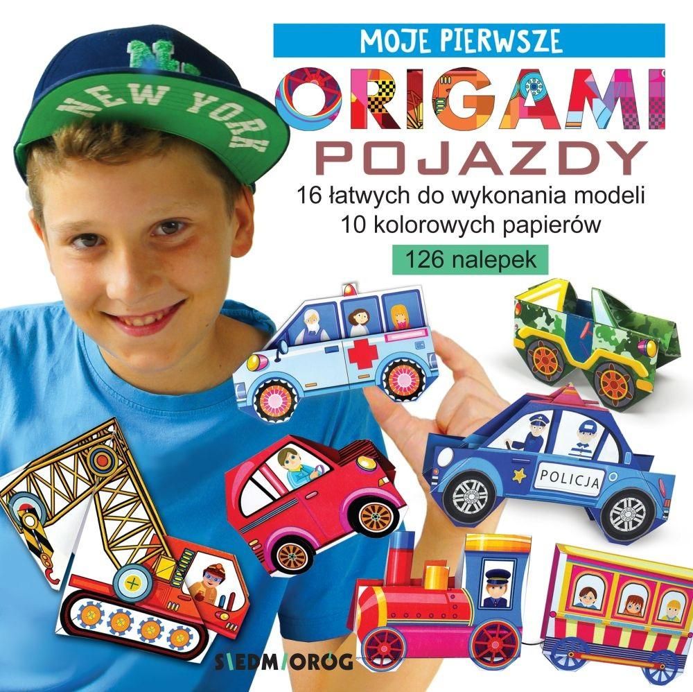 MOJE PIERWSZE ORIGAMI POJAZDY Marcelina Grabowska-Piątek
