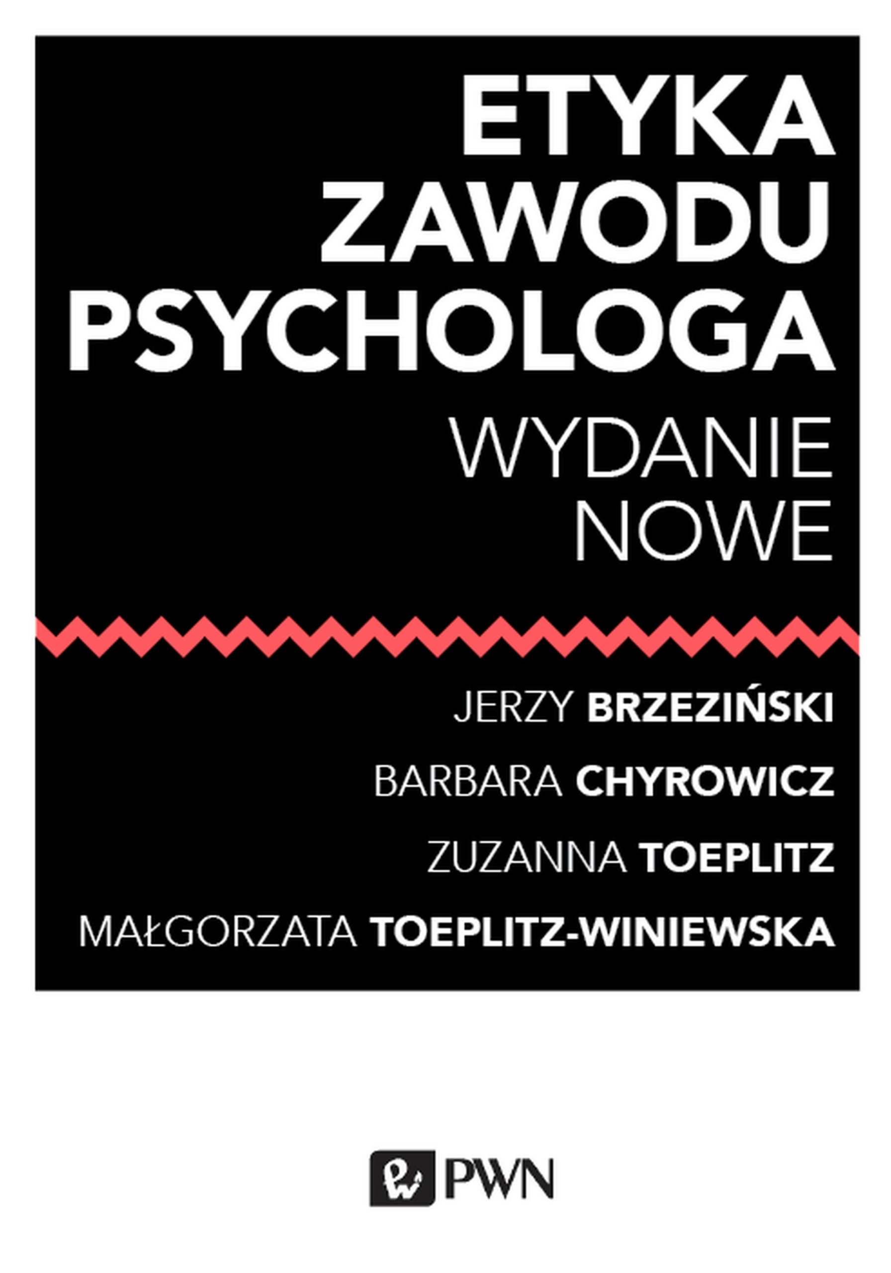 Etyka zawodu psychologa Jerzy Brzeziński, Barbara Chyrowicz, Zuzanna Pwn-Zdjęcie-0