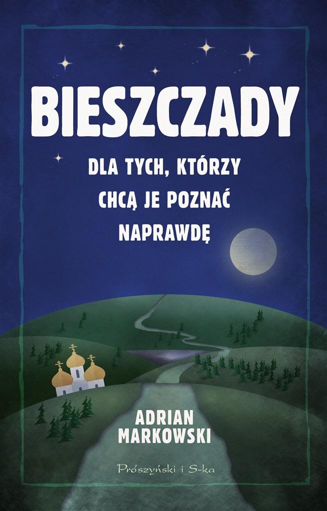 

Bieszczady. Dla tych, którzy chcą je poznać