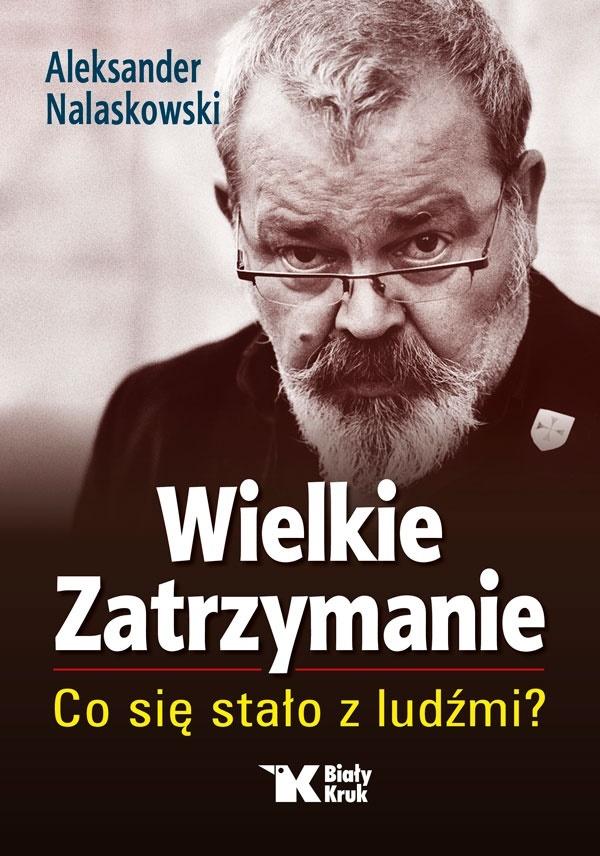 WIELKIE ZATRZYMANIE Co się stało z ludźmi Nalaskowski