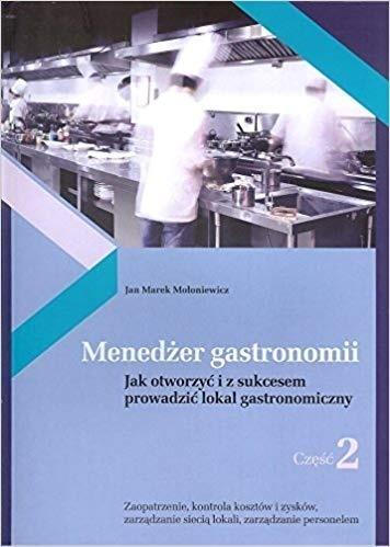 

Menedżer gastronomii Część 2 Jan Marek Mołoniewicz