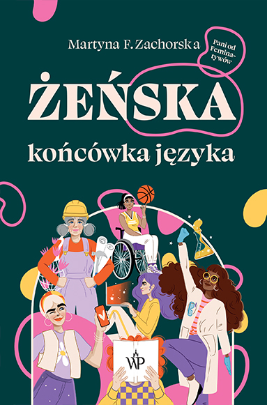 

Żeńska końcówka języka Martyna F. Zachorska