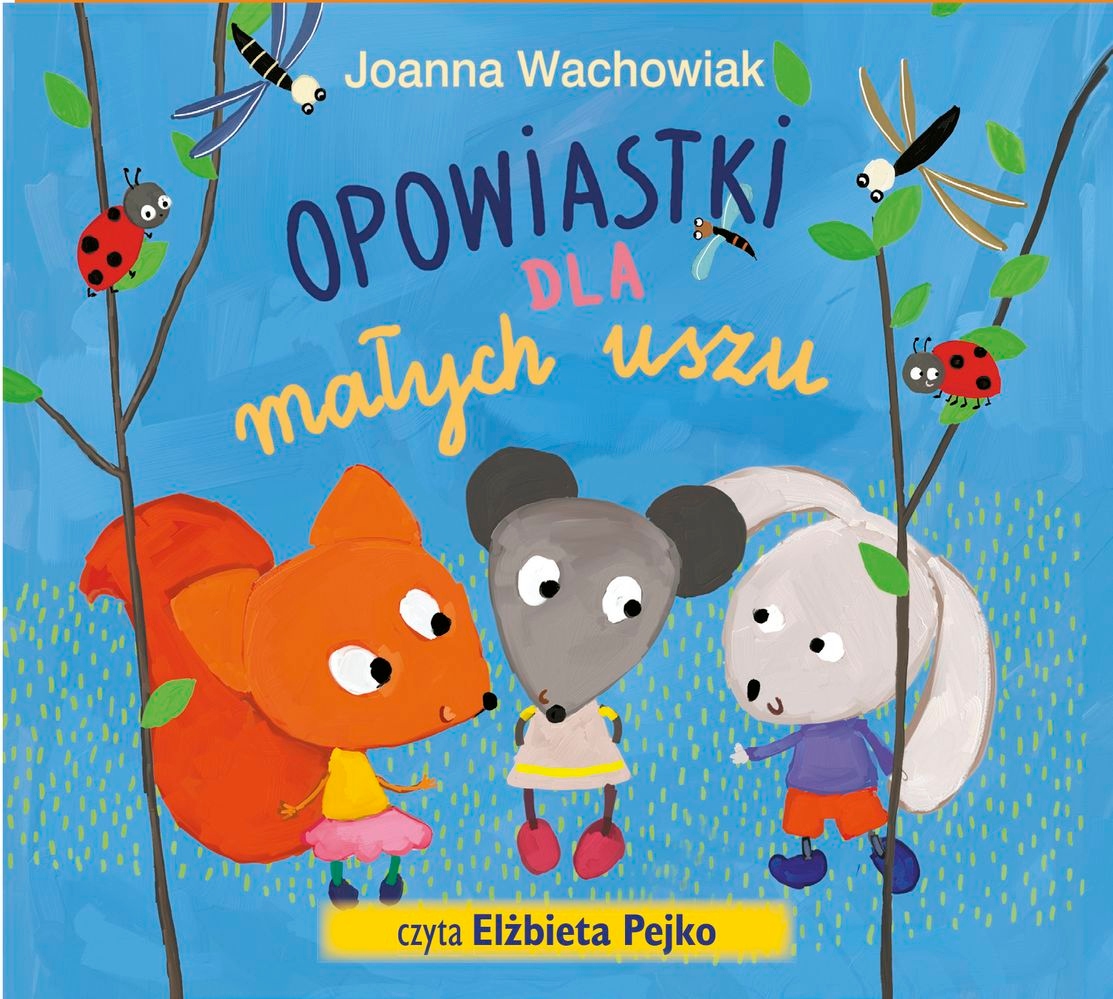 Opowiastki dla małych uszu audiobook Joanna Wachowiak Bis