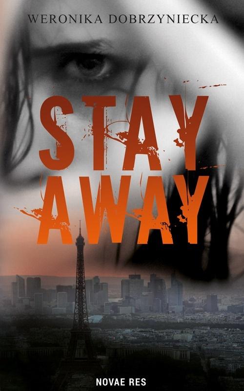 Stay Away Weronika Dobrzyniecka Novae Res
