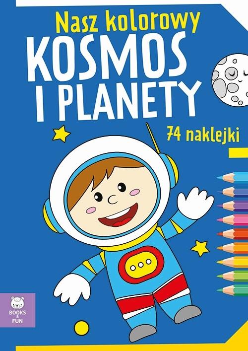 KOLOROWY KOSMOS I PLANETY KOLOROWANKA Z NAKLEJKAMI