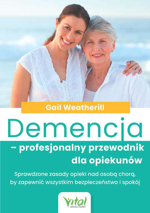 Demencja profesjonalny przewodnik dla opiekunów Gail Weatherill