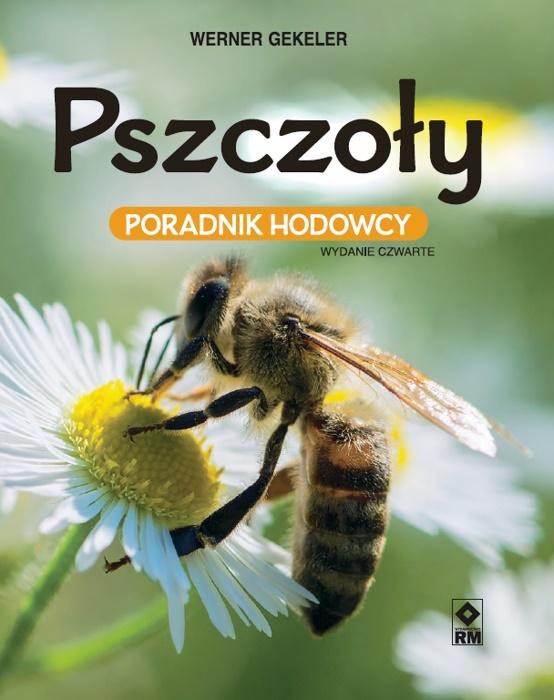 Pszczoły. Poradnik hodowcy Gekeler Werner