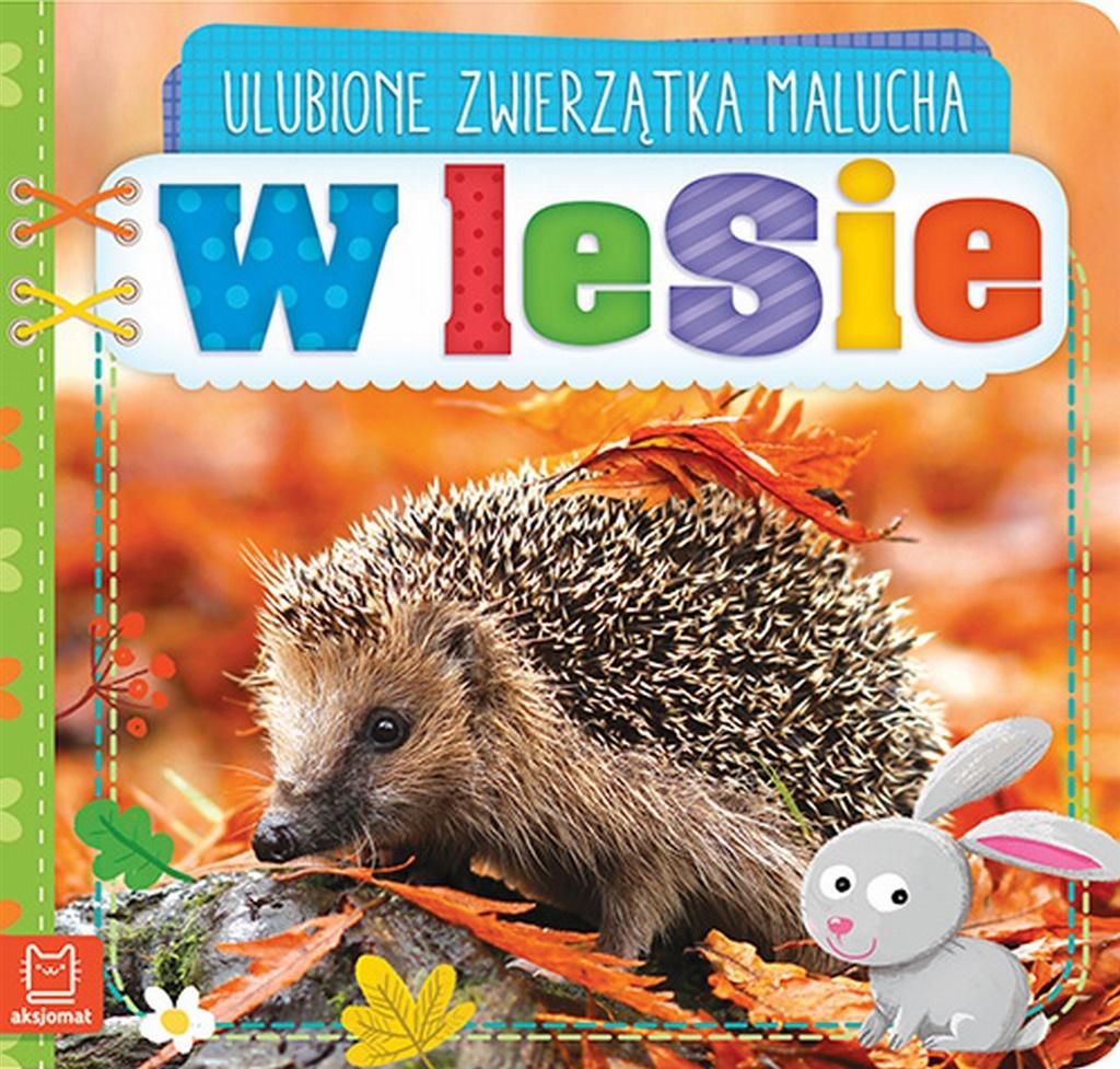 Ulubione zwierzątka malucha W lesie Praca zbiorowa