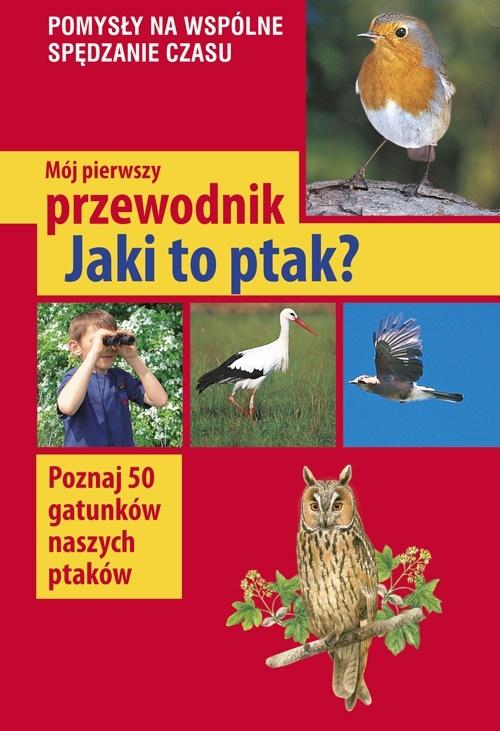 

Mój pierwszy przewodnik. Jaki to ptak Haag Holger
