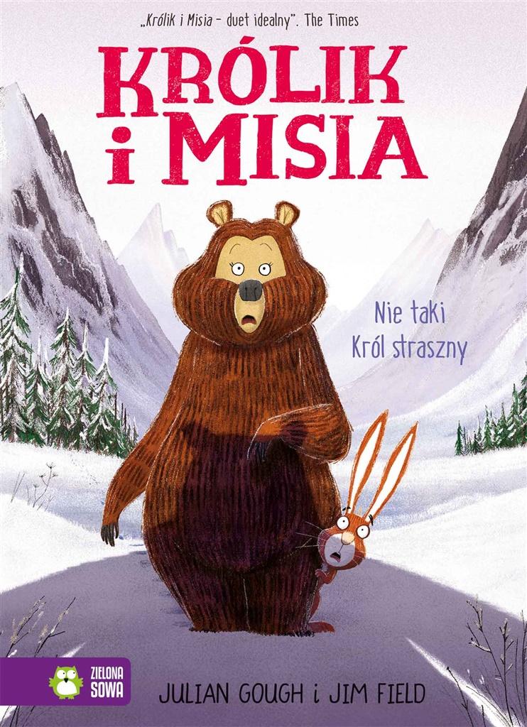 

Królik i Misia Nie taki król straszny Julian Gough
