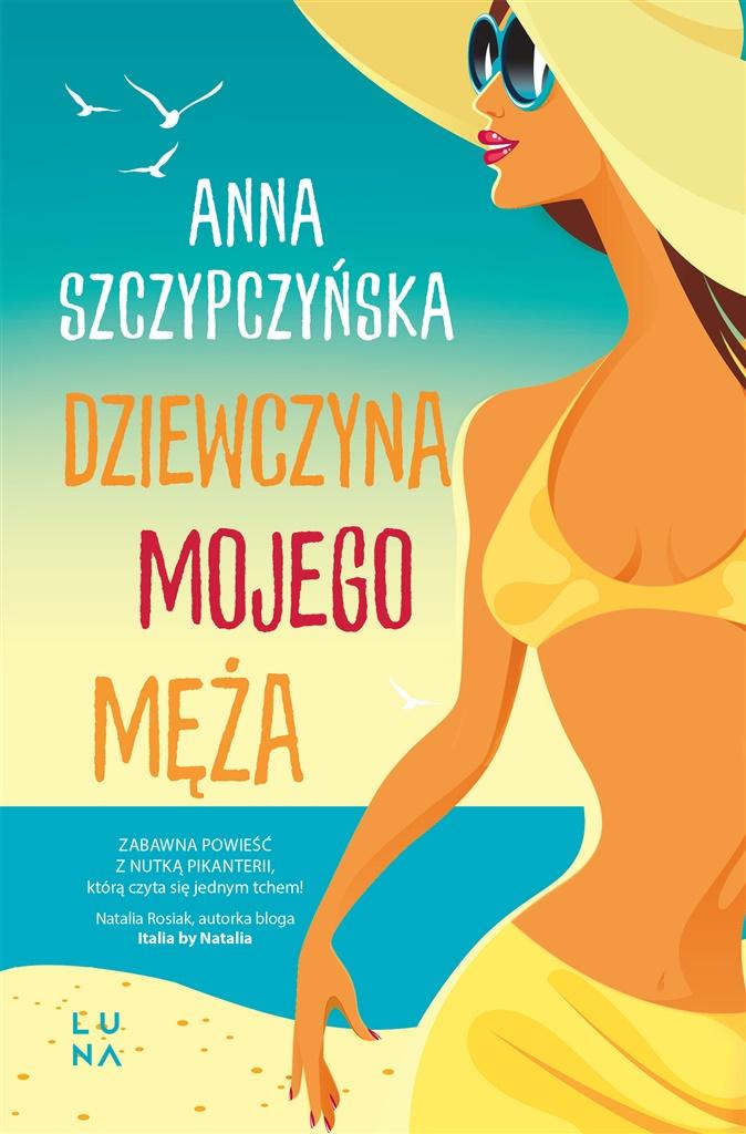 

Dziewczyna mojego męża Anna Szczypczyńska Luna