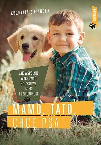 

Mamo, tato, chcę psa Kornelia Zielińska