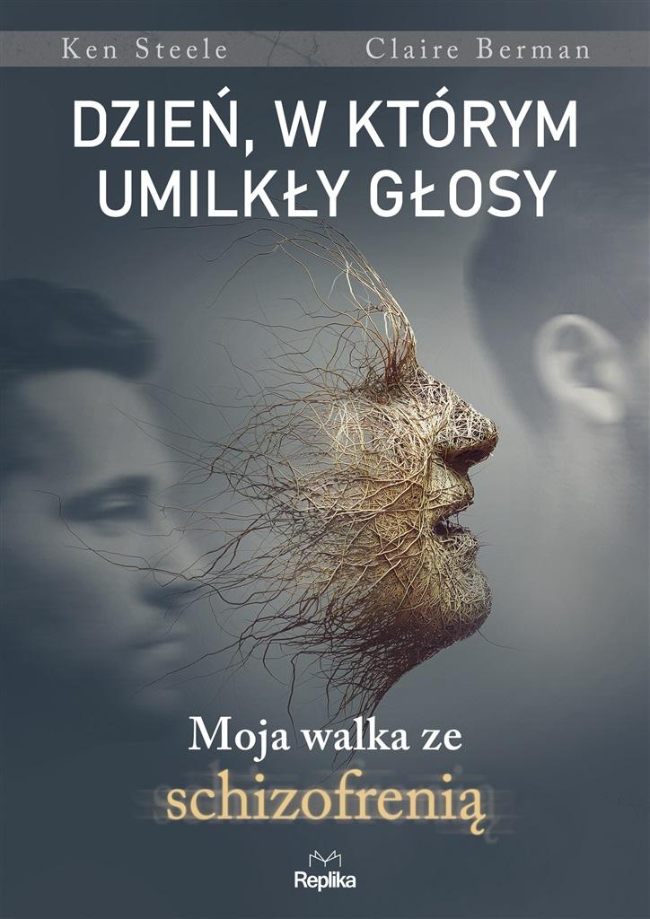 Dzień, w którym umilkły głosy. Moja walka ze schiz
