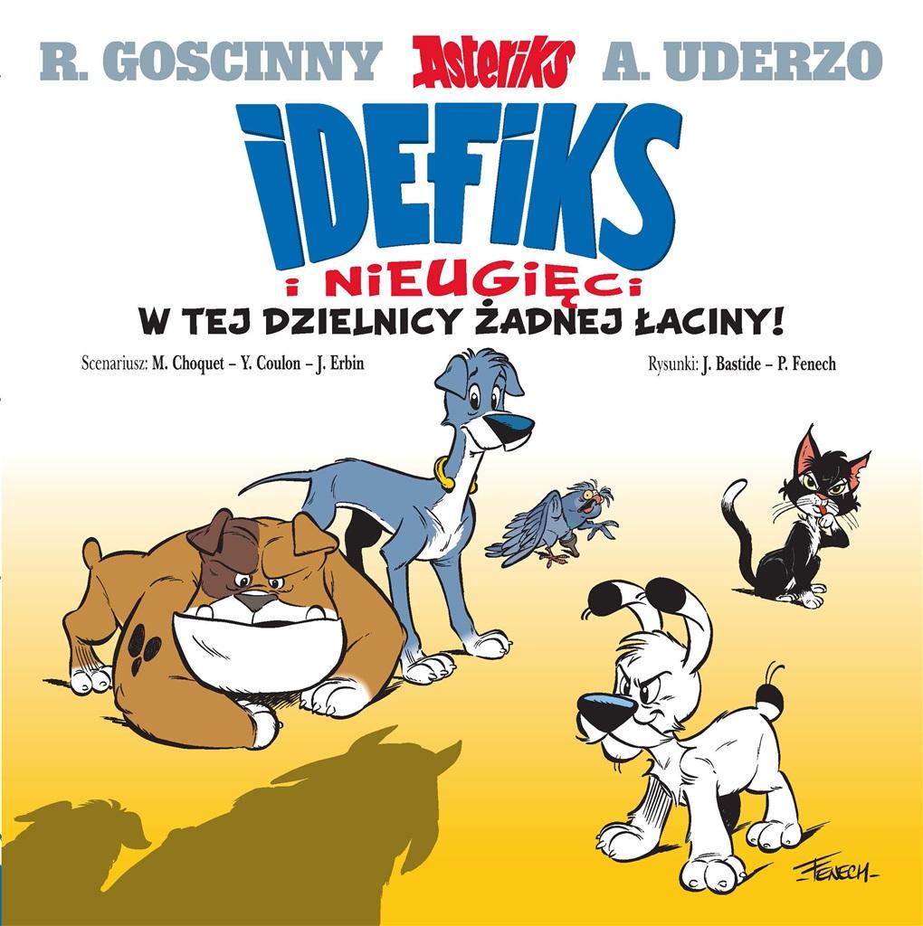 

Idefiks i Nieugięci W tej dzielnicy żadnej łaciny!