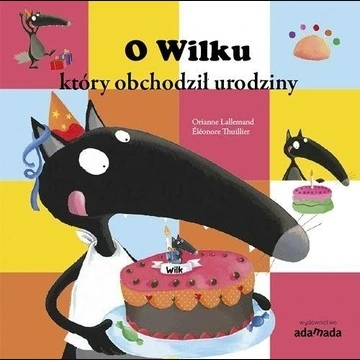 

O Wilku, który obchodził urodziny O. Lallemand