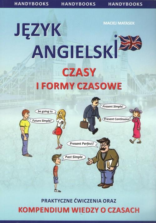 

Język angielski Czasy i formy czasowe M. Matasek