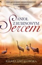 Anioł z rubinowym sercem Joanna Szelągowska