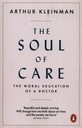 The Soul of Care Kleinman Arthur